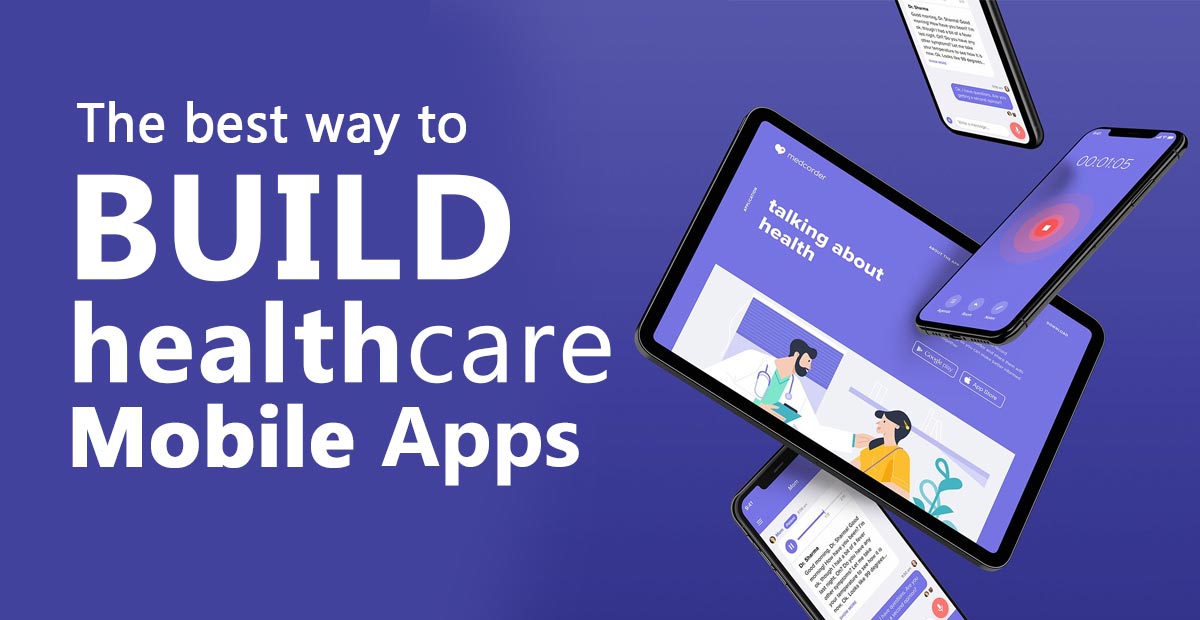 The best way to build healthcare Mobile Apps | App Development